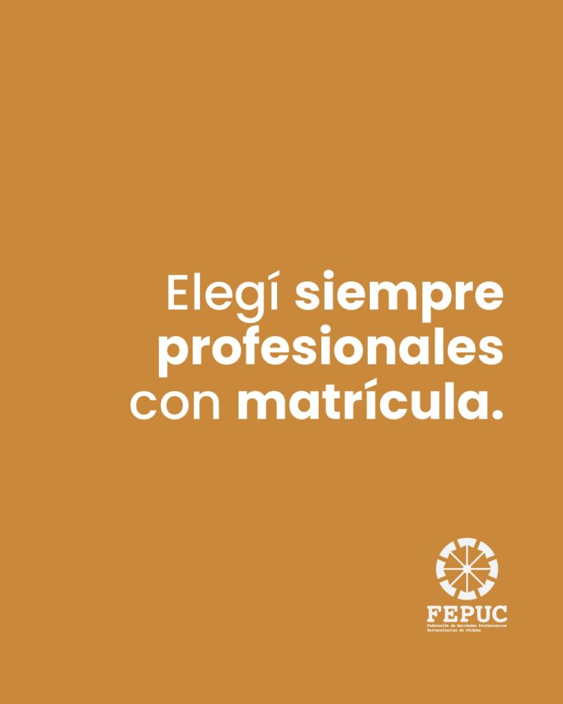 Elegí tranquilidad. Elegí siempre profesionales con matrícula.
